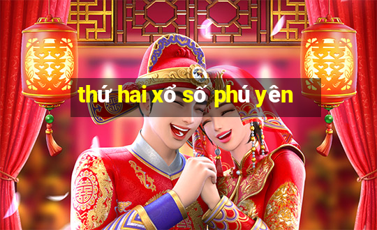 thứ hai xổ số phú yên