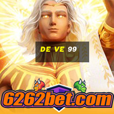 de ve 99