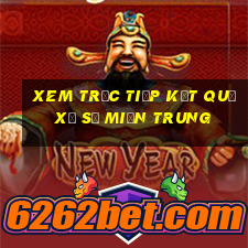 xem trực tiếp kết quả xổ số miền trung