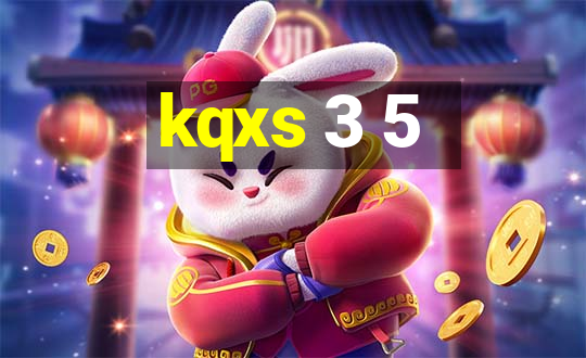 kqxs 3 5