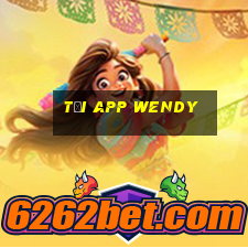 Tải App Wendy