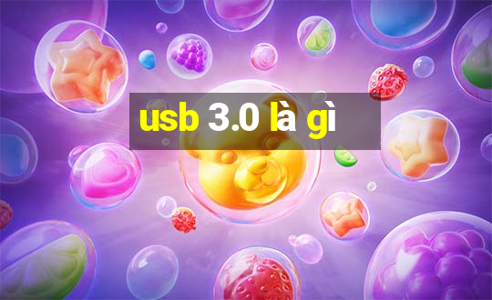 usb 3.0 là gì