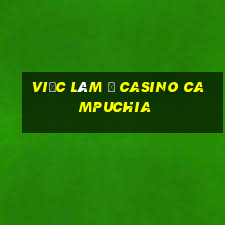 việc làm ở casino campuchia