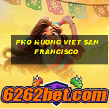 pho huong viet san francisco