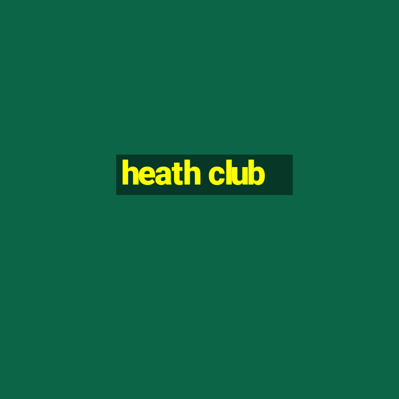 heath club