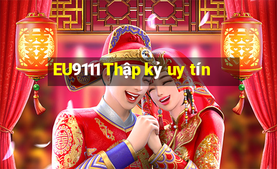 EU9111 Thập kỷ uy tín