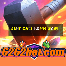 luật chơi đánh sâm