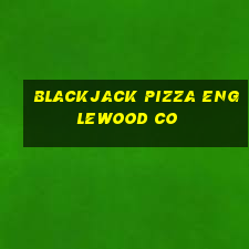 blackjack pizza englewood co