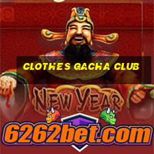 clothes gacha club