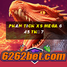 Phân tích XS Mega 6 45 Thứ 7