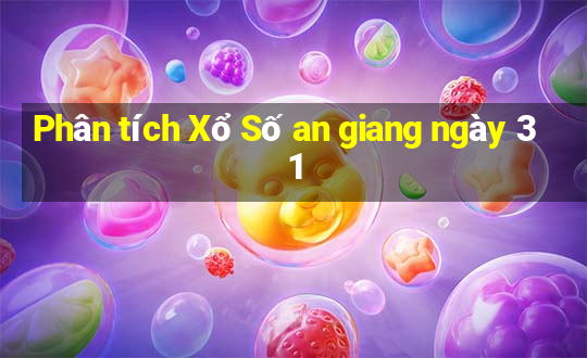 Phân tích Xổ Số an giang ngày 31