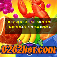 kết quả xổ số sóc trăng ngày 28 tháng 6