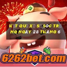 kết quả xổ số sóc trăng ngày 28 tháng 6