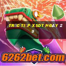 Trực tiếp XSDT ngày 29