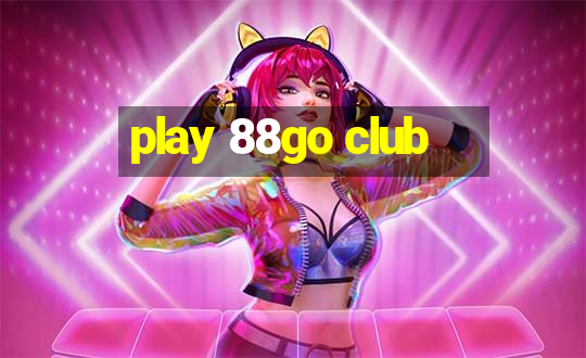 play 88go club