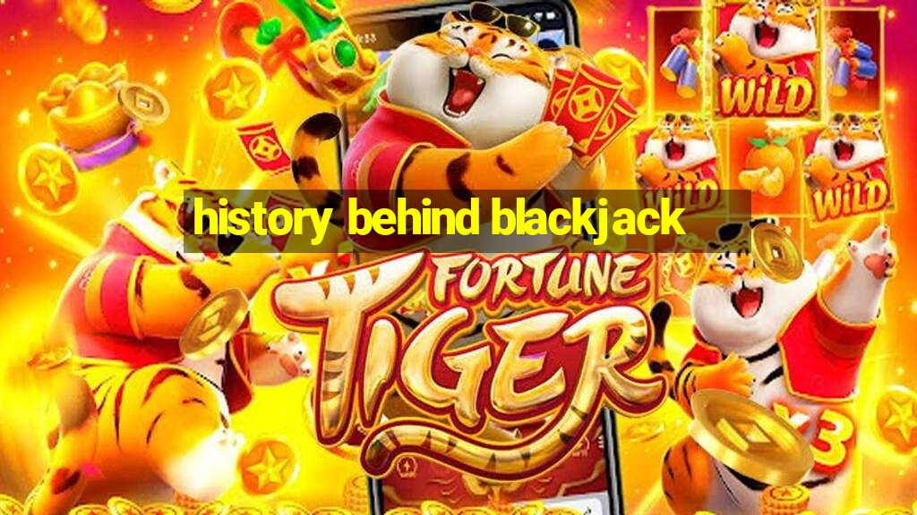 history behind blackjack