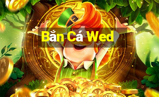 Bắn Cá Wed