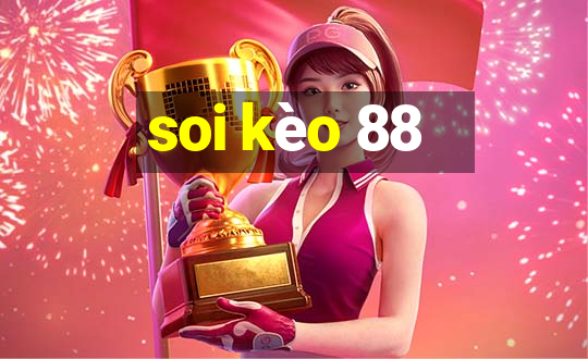 soi kèo 88