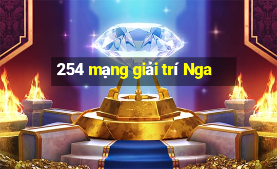 254 mạng giải trí Nga