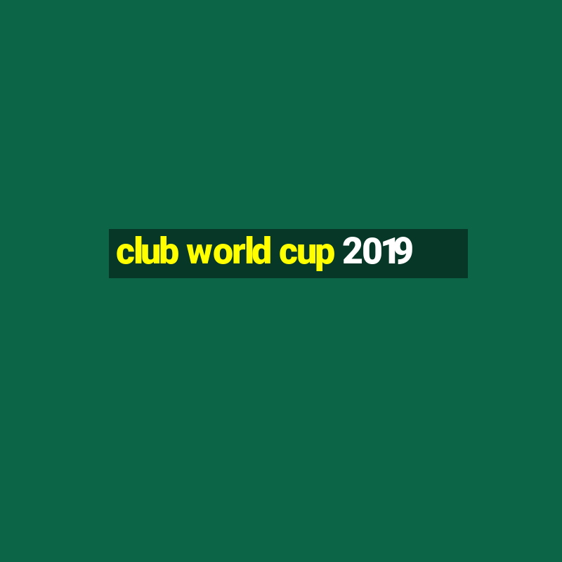 club world cup 2019