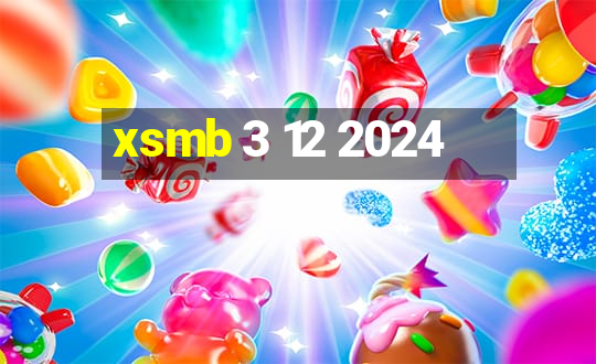 xsmb 3 12 2024