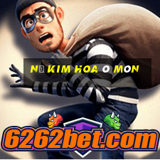 Nổ Kim Hoa Ô Môn