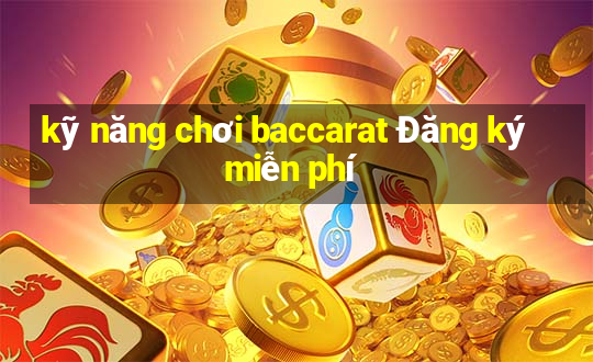 kỹ năng chơi baccarat Đăng ký miễn phí