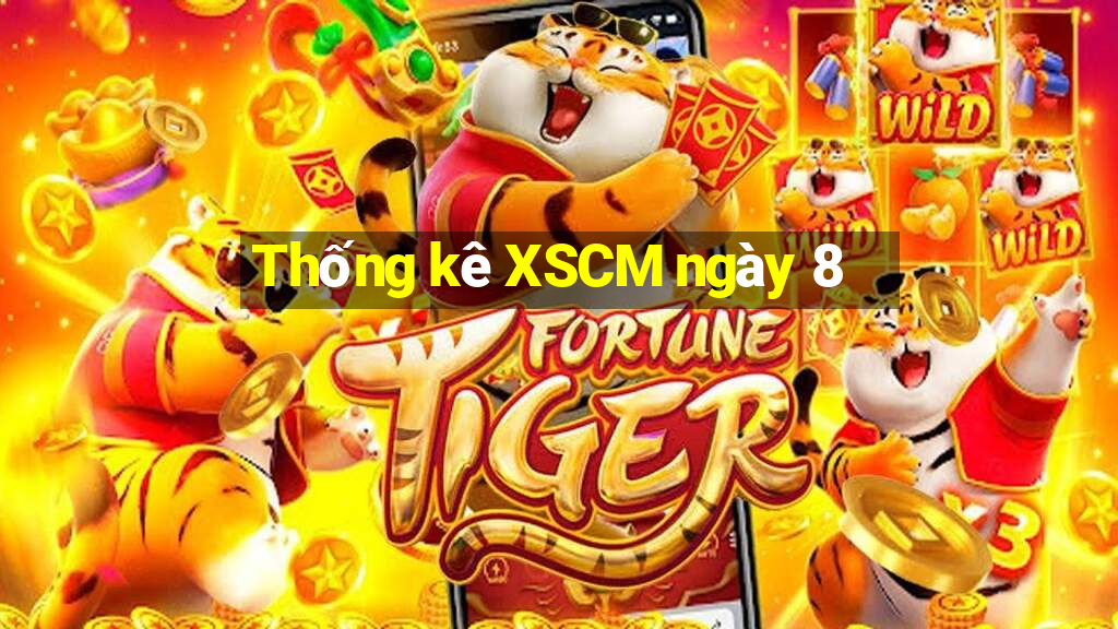 Thống kê XSCM ngày 8