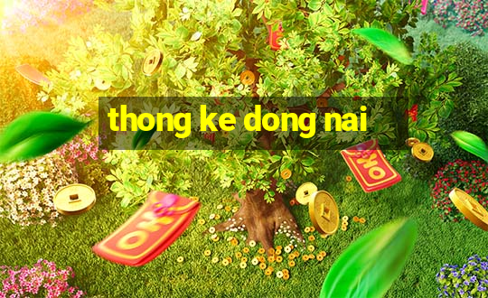 thong ke dong nai