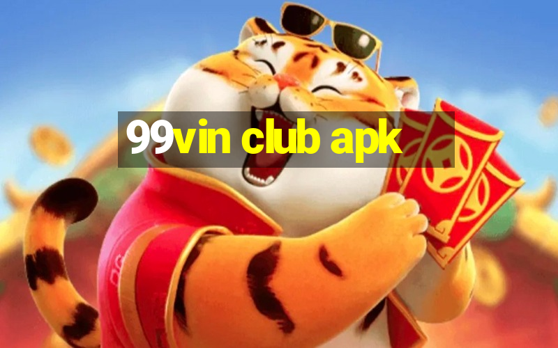 99vin club apk