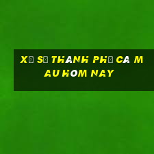 xổ số thành phố cà mau hôm nay