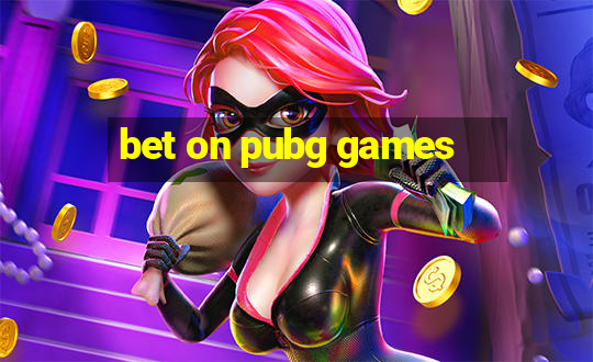 bet on pubg games