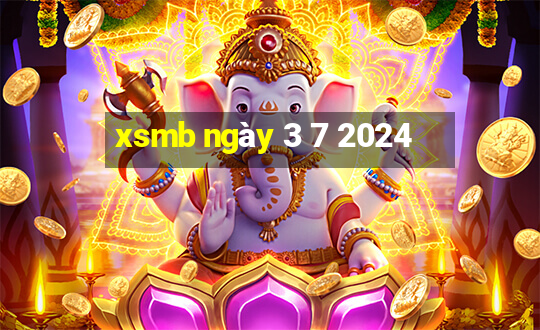 xsmb ngày 3 7 2024