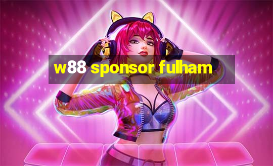 w88 sponsor fulham