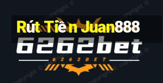 Rút Tiền Juan888