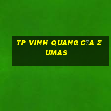 TP Vinh Quang Của Zumas