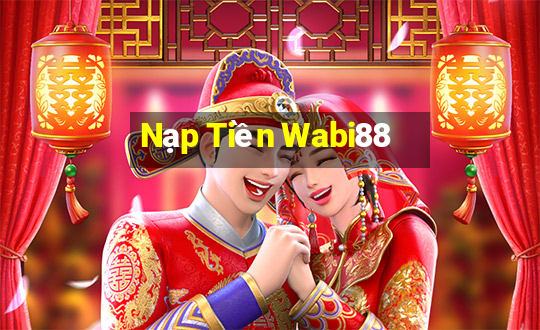 Nạp Tiền Wabi88