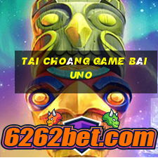 Tai Choáng Game Bài Uno