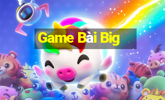 Game Bài Big