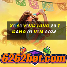 xổ số vĩnh long 29 tháng 03 năm 2024