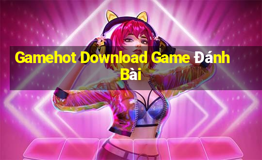 Gamehot Download Game Đánh Bài