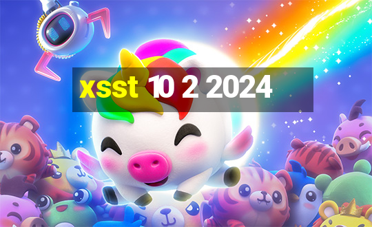 xsst 10 2 2024