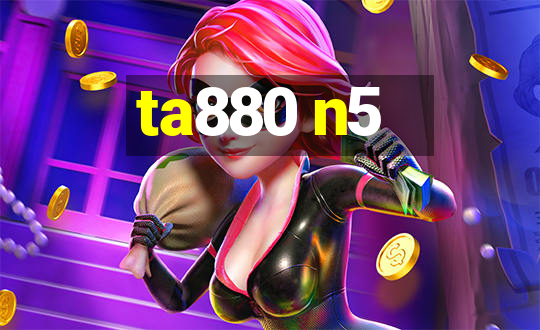 ta880 n5