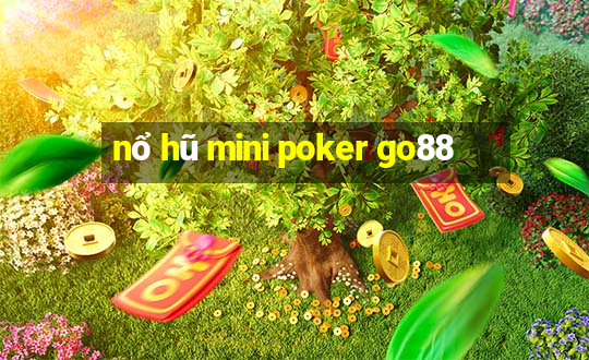 nổ hũ mini poker go88