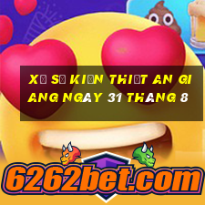 xổ số kiến thiết an giang ngày 31 tháng 8