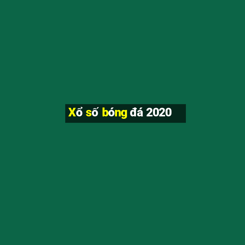 Xổ số bóng đá 2020