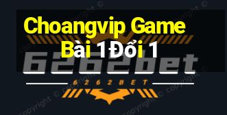 Choangvip Game Bài 1 Đổi 1