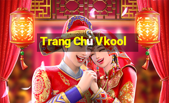 Trang Chủ Vkool