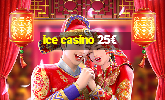 ice casino 25€