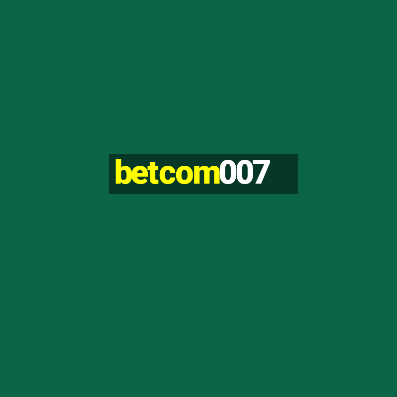 betcom007